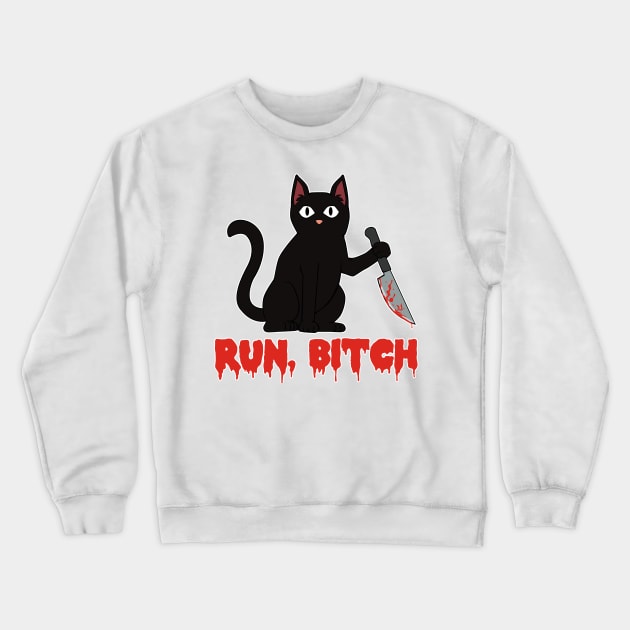 Murderous black cat with knife Run Bitch Crewneck Sweatshirt by MGO Design